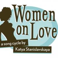 WOMEN ON LOVE, Featuring Music by Katya Stanislavskaya, Comes to 54 Below Tonight Video