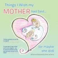 Genie Lee Perron Releases THINGS I WISH MY MOTHER HAD SAID... Video