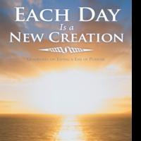 EACH DAY IS A NEW CREATION is Released