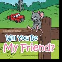 New Children's Book, WILL YOU BE MY FRIEND? Preaches Acceptance