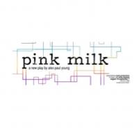 Oracle B*Sides & White Elephant to Present PINK MILK, 8/10-9/7 Video