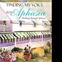 'Finding My Voice with Aphasia' is Released Video