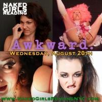 Naked Girls Reading to Present AWKWARD, 8/20 Video