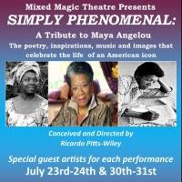 Mixed Magic Theatre Extends 'SIMPLY PHENOMENAL' Maya Angelou Tribute By Four Shows, 7 Video