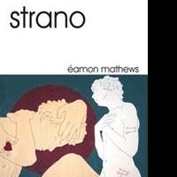 Eamon Mathews Offers Love Story in STRANO Video