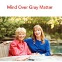 Home Care Assistance Publishes MIND OVER GRAY MATTER Video