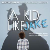 About Face Theatre's A KID LIKE JAKE Runs Now thru 3/15 at Greenhouse Theater Center Video