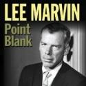 LEE MARVIN: POINT BLANK Biography of Legendary Actor to be Released in Feb. Video