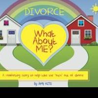 Amy Kite Releases Children's Book on Divorce, DIVORCE: WHAT ABOUT ME? Video