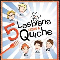 5 LESBIANS EATING A QUICHE Returns for Gay Pride Tonight Video