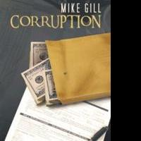 Mike Gill's 2012 Novel, CORRUPTION, is Released