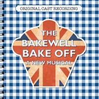 THE BAKEWELL BAKE OFF Releases Original Cast Recording Video