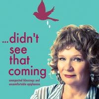 Beverley Elliott's ...DIDN'T SEE THAT COMING at the Vancouver Fringe Festival, Now…