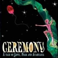 CEREMONY Comes to San Diego Fringe, 7/5-13