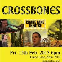 Crossbones to Play Crane Lane Theatre, February 15 Video