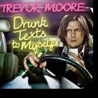 Comedy Central Records Release Trevor Moore's DRUNK TEXTS Today Video
