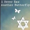 Laguna Playhouse to Stage I NEVER SAW ANOTHER BUTTERFLY, 2/14-16 Video