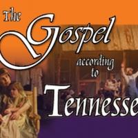NarroWay Productions Presents THE GOSPEL ACCORDING TO TENNESSEE Through 10/26