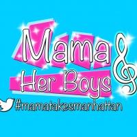 Critically Acclaimed Musical MAMA AND HER BOYS Extends Its Return New York Run