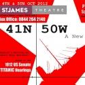 New Play About the Titanic '41N 50W' Runs at St. James Studio Theatre, Oct 4 & 5 - St Video