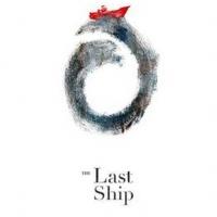 Tickets to Pre-Broadway Premiere of Sting's THE LAST SHIP On Sale this Friday