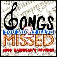 Stage 72 at The Triad Presents SONGS YOU MIGHT HAVE MISSED 2: MISS HANNIGAN'S REVENGE Video