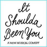 IT SHOULDA BEEN YOU Begins Previews Tonight on Broadway Video
