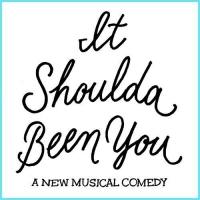 IT SHOULDA BEEN YOU Begins Previews Tonight on Broadway