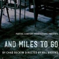 Partial Comfort Productions Extends AND MILES TO GO Through 11/2 Video