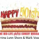 Encore Dinner Theatre Presents HAPPY 50ISH - THE MID-LIFE CRISIS COMEDY MUSICAL, Now  Video