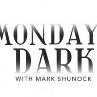 Mark Shunock's MONDAYS DARK Continues 9/15 with Jon Hall, Travis Cloer & More Video