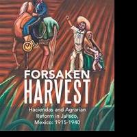 FORSAKEN HARVEST by Luis G. Cueva Discusses Global Hunger