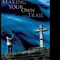 Daniel Martin Molliver Releases MAKING YOUR OWN TRAIL