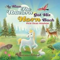 HOW THE UNICORN GOT HIS HORN BACK Tackles Bullying Issues