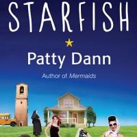 BWW Reviews: STARFISH, Patty Dann's Excellent New Novel by Greenpoint Press