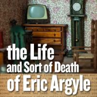 Son of Semele Ensemble's THE LIFE AND SORT OF DEATH OF ERIC ARGYLE Opens Tonight Video