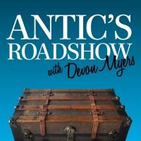 MCL Theatre Presents ANTICS ROADSHOW WITH DEVON MEYERS, Now thru 6/25 Video
