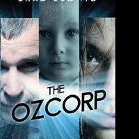 Brad Ludwig's First Book “The Ozcorp” is an Exciting New Work of Science Fiction that