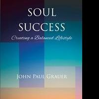 John Paul Grauer Releases Debut Book, SOUL SUCCESS
