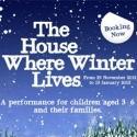 Punchdrunk Enrichment, Discover Children’s Story Centre to Present THE HOUSE WHERE WINTER LIVES, 11/29-1/13