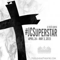 Fiddlehead Theatre Presents JESUS CHRIST SUPERSTAR, Now thru 5/3