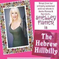 Shelley Fisher's THE HEBREW HILLBILLY to Play Santa Monica Playhouse, 10/12-11/3