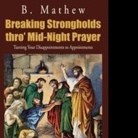 'Breaking Strongholds thro' Mid-night Prayer' by B Mathew is Released