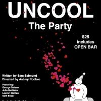 Claybourne Elder, George Salazar, Julia Mattison & More Set for UNCOOL: THE PARTY at  Video