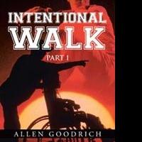 Allen Goodrich Releses INTENTIONAL WALK On Life of Baseball Player Video