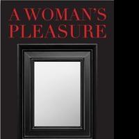 A WOMAN'S PLEASURE is Released