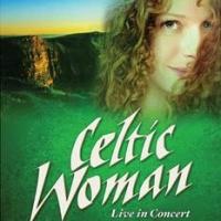 CELTIC WOMAN to Play Times-Union Center's Moran Theater, 2/28 Video
