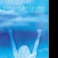 Joan Davy Unveils Touching Story in PLEASE HELP ME