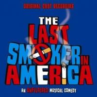 LAST SMOKER IN AMERICA Cast Recording Released Today