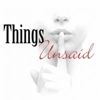 THINGS UNSAID to Run 4/28-30 at Historic Players Club Video